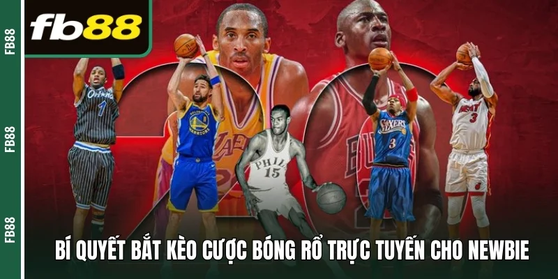 Bí quyết bắt kèo cược bóng rổ trực tuyến cho newbie 